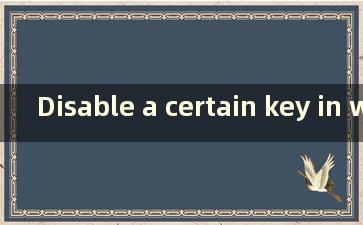 Disable a certain key in win7（禁用windows7中的win快捷键）